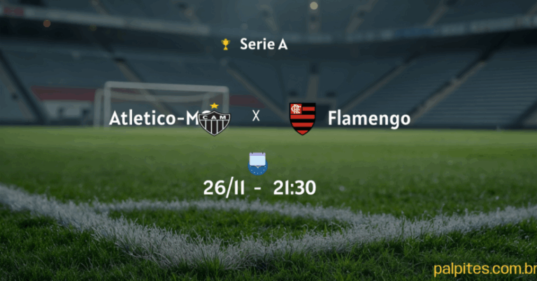 Palpites e Prognósticos para Atlético-MG x Flamengo na Série A: Confronto Decisivo em 25/11