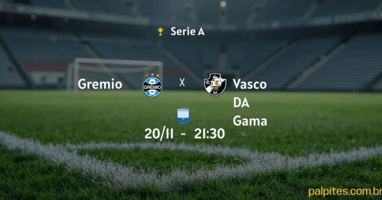 Palpites e Prognósticos para Grêmio vs Vasco da Gama: Análise do Confronto da Série A em 19/11