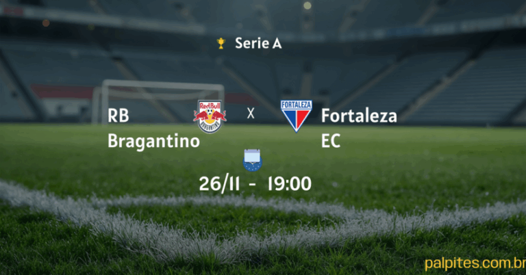 Prognósticos e Palpites para o Desafio Entre RB Bragantino e Fortaleza EC na Série A – 26/11