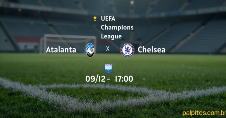 Palpites e Prognósticos para Atalanta x Chelsea na UEFA Champions League – 09/12 Terça-feira