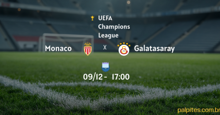 Palpites e Prognósticos Imperdíveis para Monaco x Galatasaray na UEFA Champions League 09/12