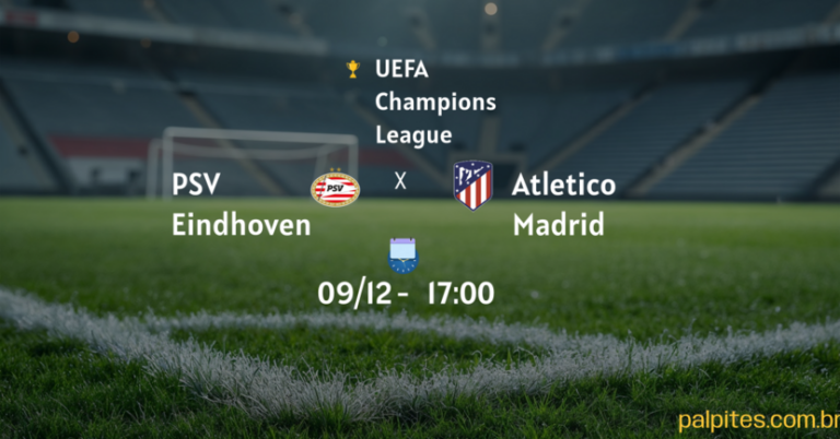 Palpites e Prognósticos para PSV Eindhoven x Atlético Madrid na UEFA Champions League – 09/12 Terça-feira
